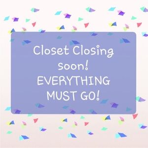 Closet Closing, Everything Must Go! 🌼🌸